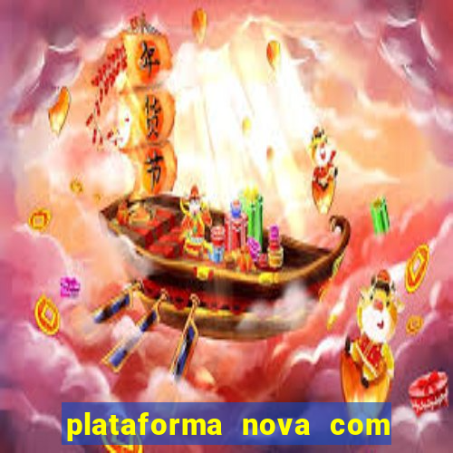 plataforma nova com bonus de cadastro sem deposito